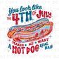 4th of July DTF Transfer, Ready to Press, Sublimation Transfer, Heat Transfer, Direct to Film, Brushstroke, You Look Like the 4th of July