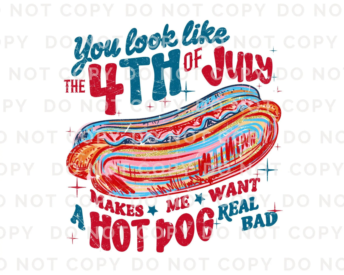 4th of July DTF Transfer, Ready to Press, Sublimation Transfer, Heat Transfer, Direct to Film, Brushstroke, You Look Like the 4th of July