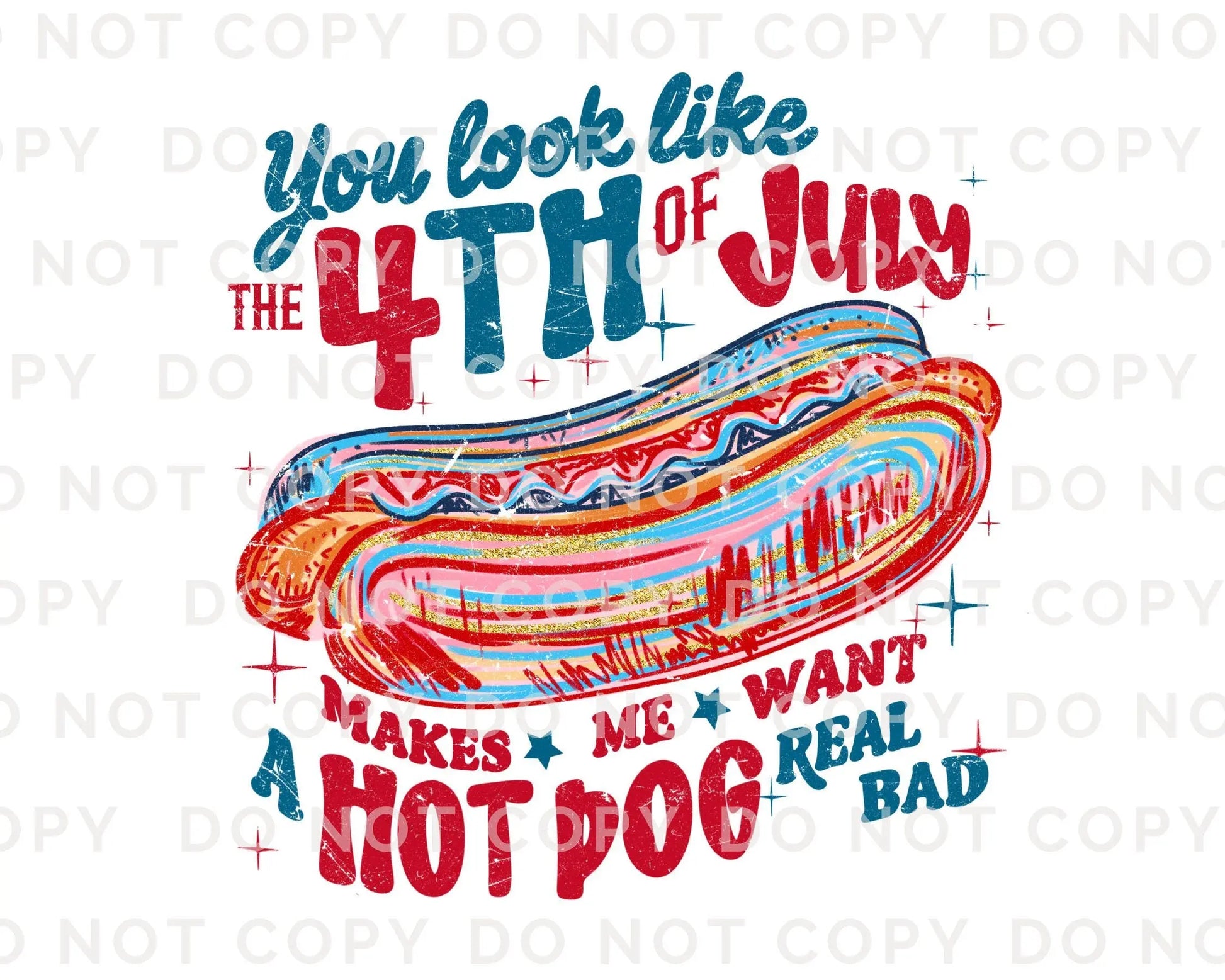 4th of July DTF Transfer, Ready to Press, Sublimation Transfer, Heat Transfer, Direct to Film, Brushstroke, You Look Like the 4th of July