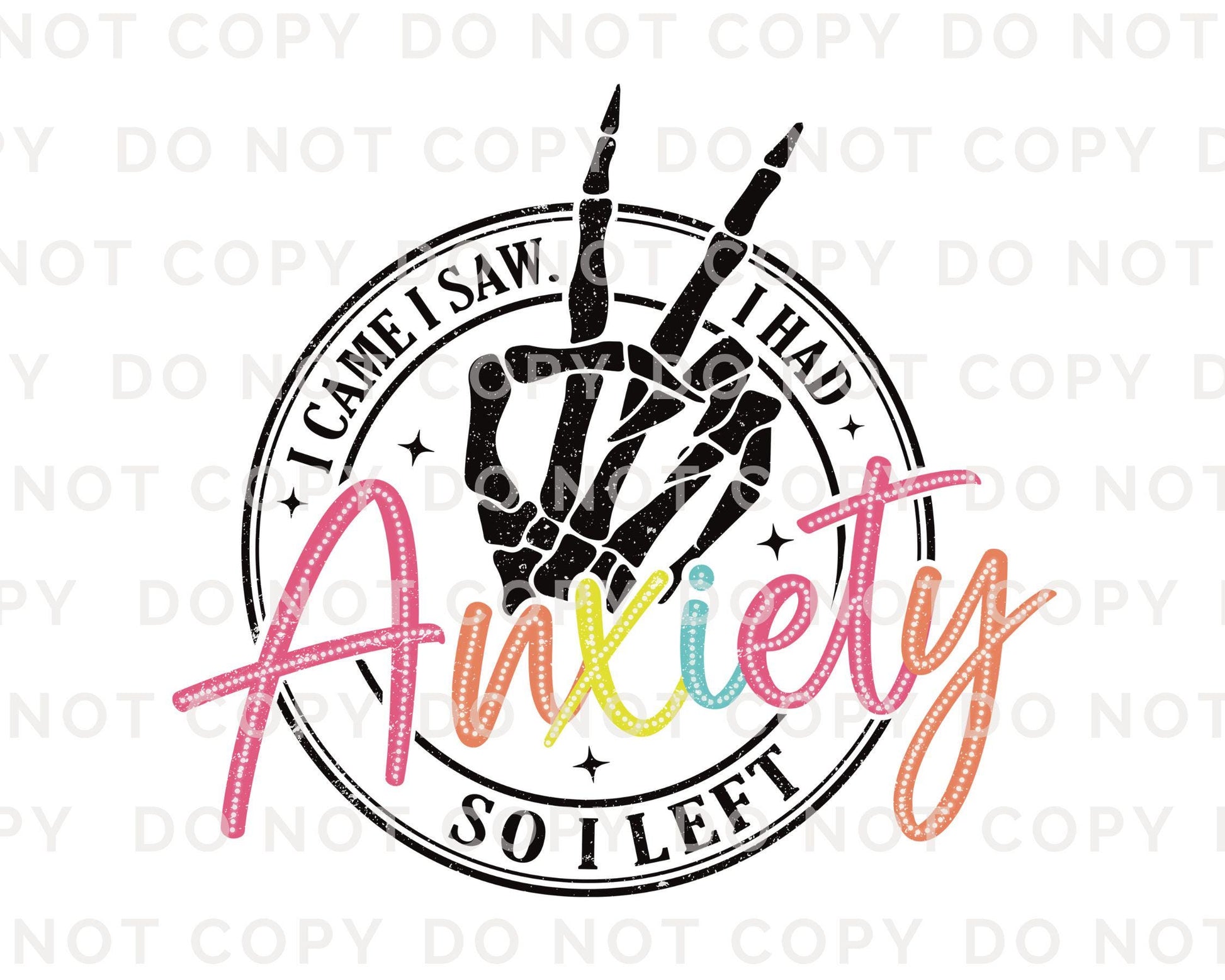 I Came I Saw I Had Anxiety DTF Transfer, Ready to Press, Sublimation, Heat Transfer, Direct to Film, Sarcastic, Mental Health, Funny Mama