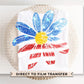4th of July DTF Transfers, Ready to Press, Sublimation Transfers, Heat Transfer, Direct to Film, Memorial Day, Flag, Trendy, Viral, Flower