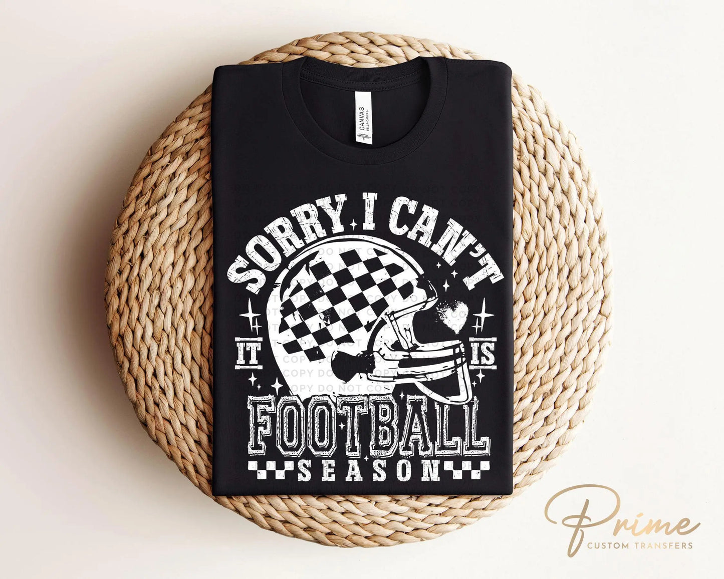 Sorry I Can't It Is Football Season DTF Transfer, Ready to Press, T-shirt Transfer, Heat Transfer, Direct to Film, Sports Mom, Funny, Trendy