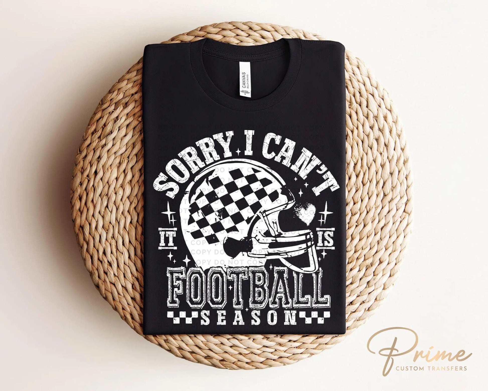 Sorry I Can't It Is Football Season DTF Transfer, Ready to Press, T-shirt Transfer, Heat Transfer, Direct to Film, Sports Mom, Funny, Trendy