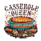 Thanksgiving DTF Transfer, Ready to Press, T-shirt Transfer, Heat Transfer, Direct to Film, Fall, Holiday, Dinner, Funny, Casserole Queen