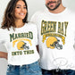 Green Bay Football DTF Transfer, Ready to Press, T-shirt Transfer, Heat Transfer, Direct to Film, Wisconsin, Wife Matching Married Into This