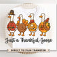 Just a Thankful Goose DTF Transfer, Ready to Press, Heat Transfer, Direct to Film, Thanksgiving Shirt Decal, Fall, Autumn, Funny, Silly
