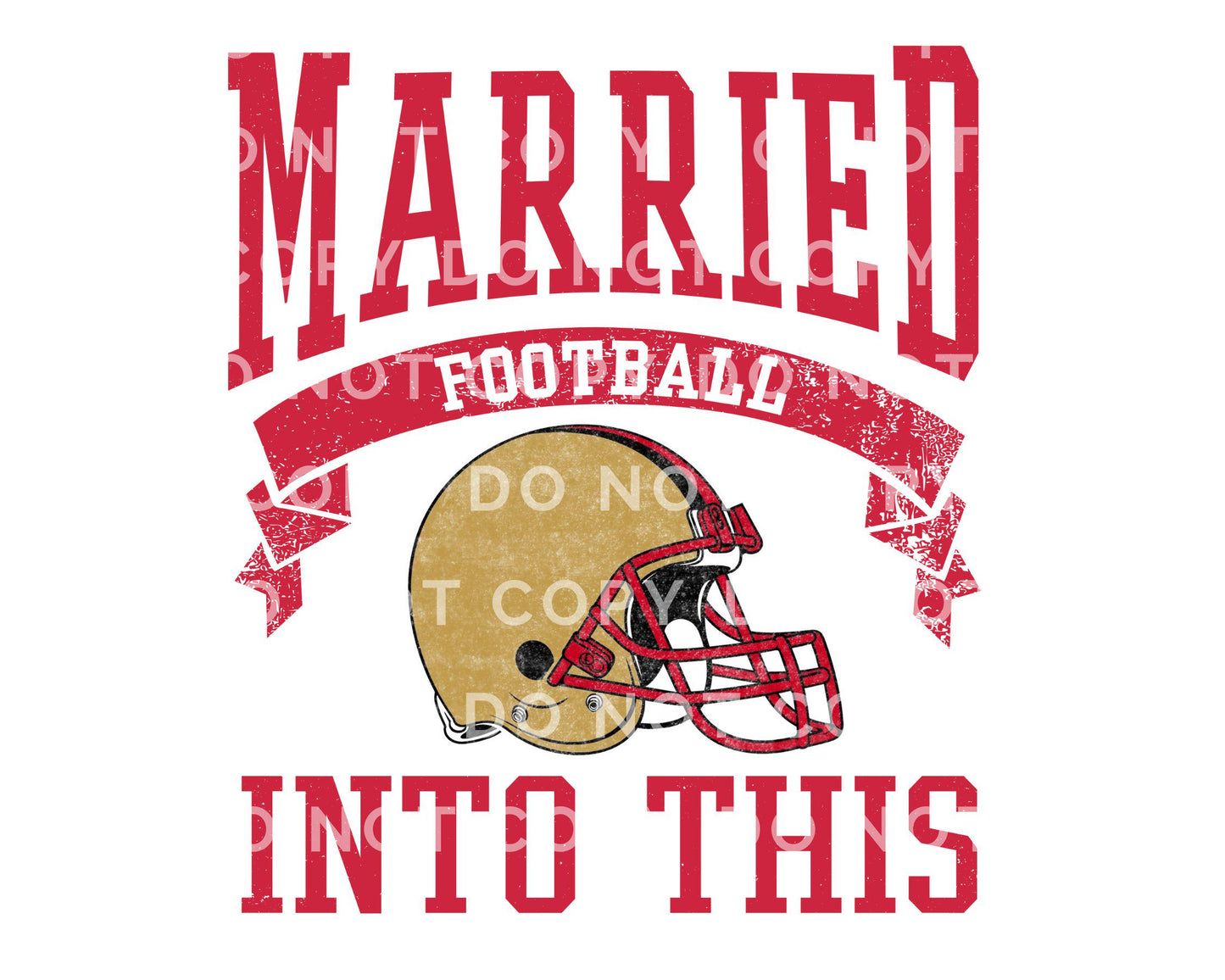 San Francisco Football DTF Transfer, Ready to Press, T-shirt Transfer, Heat Transfer, Direct to Film, Husband and Wife, Married Into This