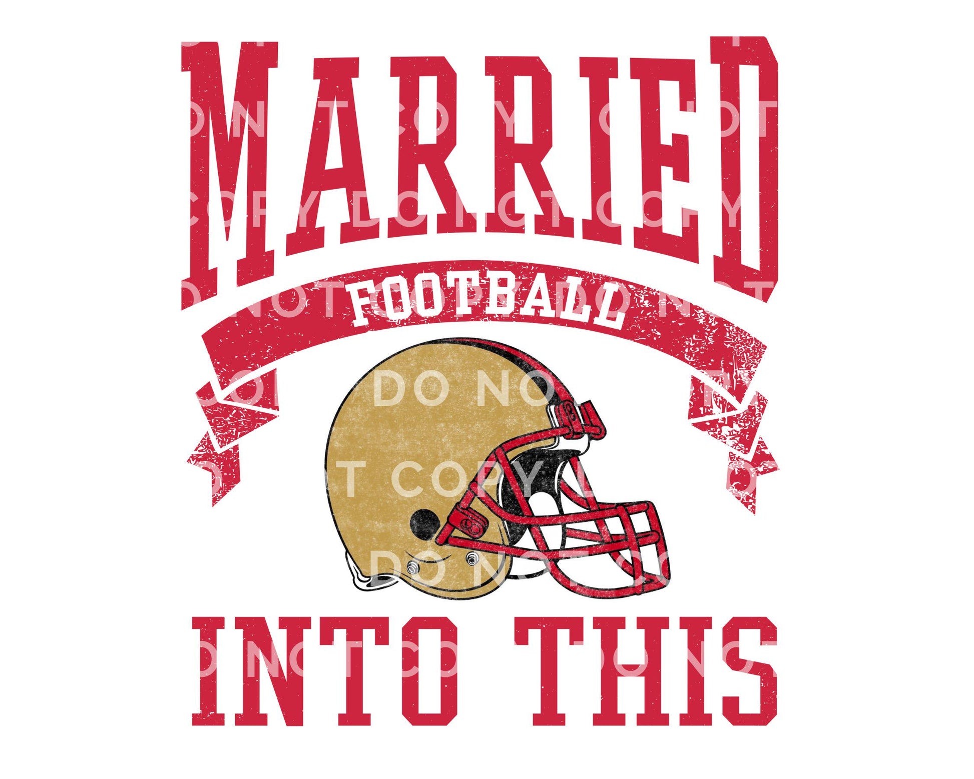 San Francisco Football DTF Transfer, Ready to Press, T-shirt Transfer, Heat Transfer, Direct to Film, Husband and Wife, Married Into This