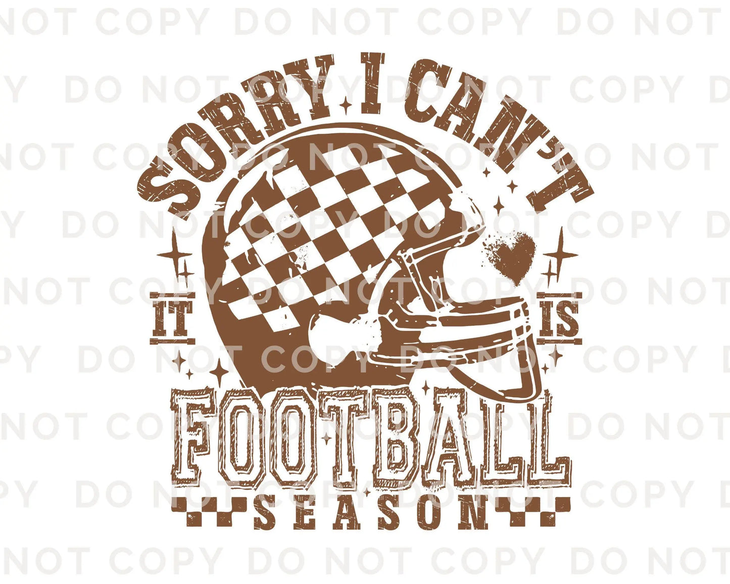 Sorry I Can't It Is Football Season DTF Transfer, Ready to Press, T-shirt Transfer, Heat Transfer, Direct to Film, Sports Mom, Funny, Trendy