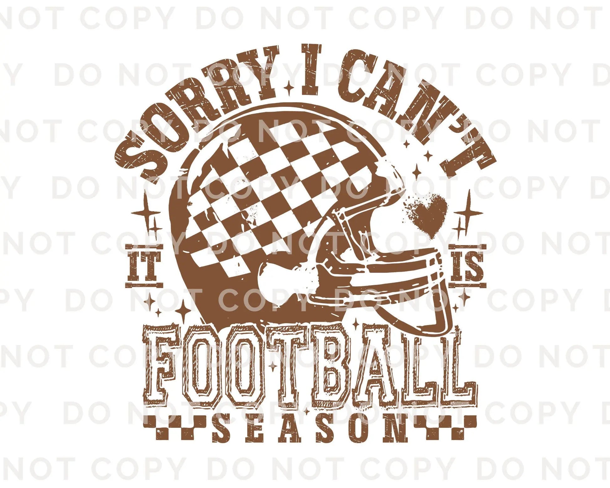 Sorry I Can't It Is Football Season DTF Transfer, Ready to Press, T-shirt Transfer, Heat Transfer, Direct to Film, Sports Mom, Funny, Trendy