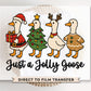 Just a Jolly Goose DTF Transfer, Ready to Press, Heat Transfer, Direct to Film, Christmas Shirt Decal, Holiday, Funny, Silly Santa, Reindeer