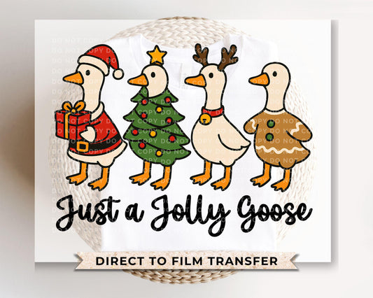 Just a Jolly Goose DTF Transfer, Ready to Press, Heat Transfer, Direct to Film, Christmas Shirt Decal, Holiday, Funny, Silly Santa, Reindeer