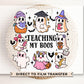 Teacher Halloween DTF, Ready to Press, DIY T-shirt, Heat Transfer, Direct to Film, Fall, Gift, School, Ghost, Coquette Teaching My Boos
