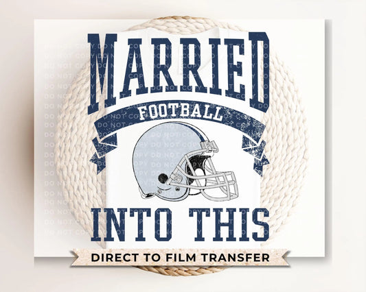 Dallas Football DTF Transfers, Ready to Press, T-shirt Transfers, Heat Transfer, Direct to Film, Sports, Wife Matching, Married Into This