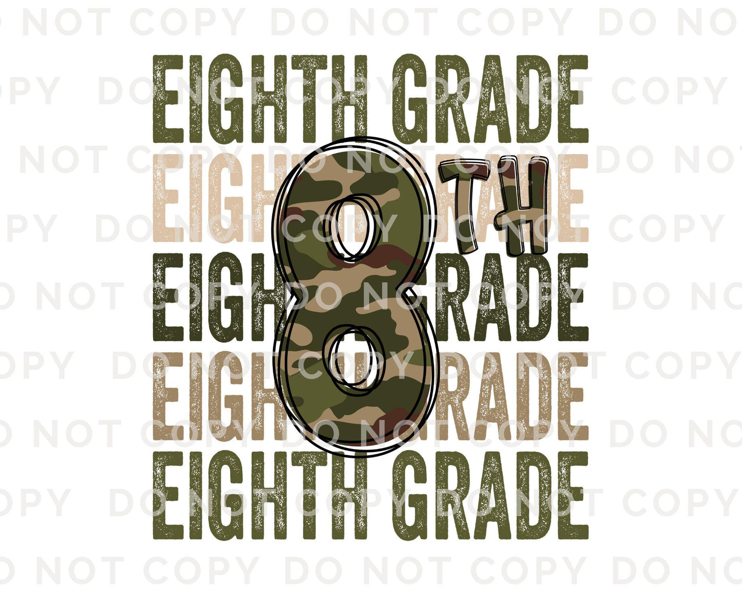 Eighth Grade DTF Transfer, First Day of School, Heat Transfer, Ready to Press, Direct to Film, Camo, Camouflage, 8th, First Day of School