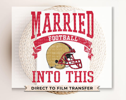 San Francisco Football DTF Transfer, Ready to Press, T-shirt Transfer, Heat Transfer, Direct to Film, Husband and Wife, Married Into This