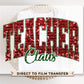 Teacher Claus DTF Transfer, Ready to Press, T-shirt Transfer, Heat Transfer, Faux Glitter, Direct to Film, Shirt, Christmas Gift for Teacher