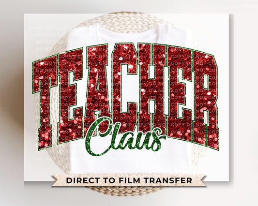 Teacher Claus DTF Transfer, Ready to Press, T-shirt Transfer, Heat Transfer, Faux Glitter, Direct to Film, Shirt, Christmas Gift for Teacher