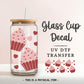 Heart Cupcakes UV DTF Libbey 16oz Cup Wrap Sticker, Ready to Apply, No Heat, Permanent Adhesive, Waterproof, Glass Can, Love Valentine's Day