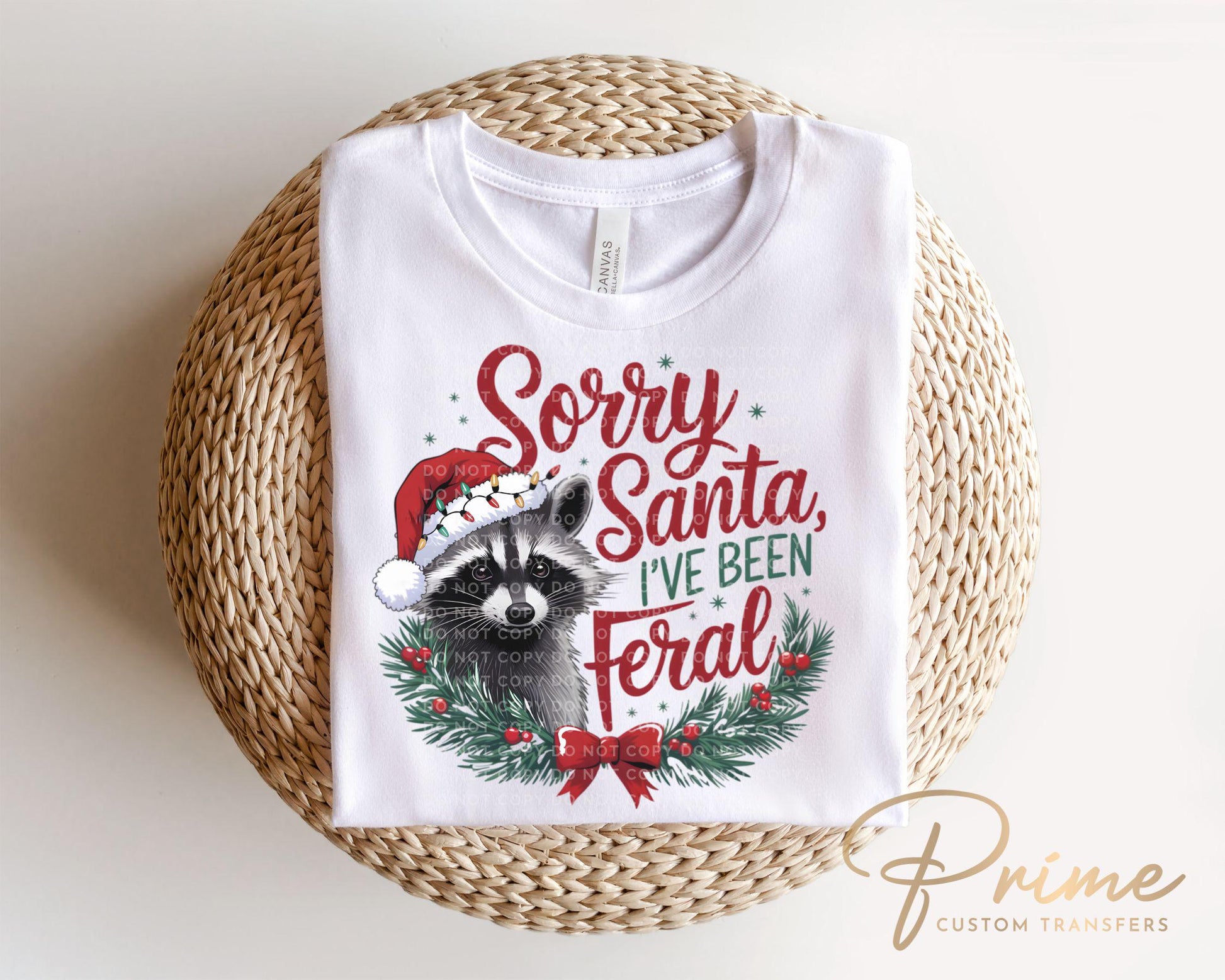 Sorry Santa I've been Feral DTF Transfer, Ready to Press, T-shirt Transfer, Heat Transfer, Direct to Film, Raccoon, Funny Christmas Shirt