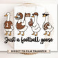 Football Silly Goose DTF Transfer, Ready to Press, Heat Transfer, Direct to Film, Sports Fan Apparel, Funny Game Day