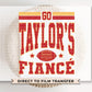 Go Taylor's Fiancé DTF Transfer, Ready to Press, T-shirt Transfer, Heat Transfer, Direct to Film, Football Shirt Decal, Game Day, Trendy