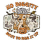 Bout To Bag It Up DTF Transfer, Ready to Press, T-shirt Transfers, Heat Transfer, Direct to Film, Trick or Treat, Camo, Buck