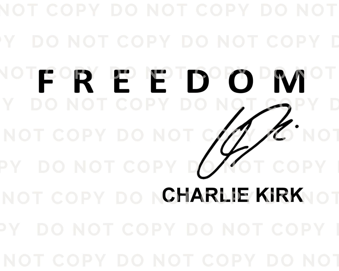 Charlie Kirk Freedom DTF Transfer | Ready to Press T-shirt Transfer
