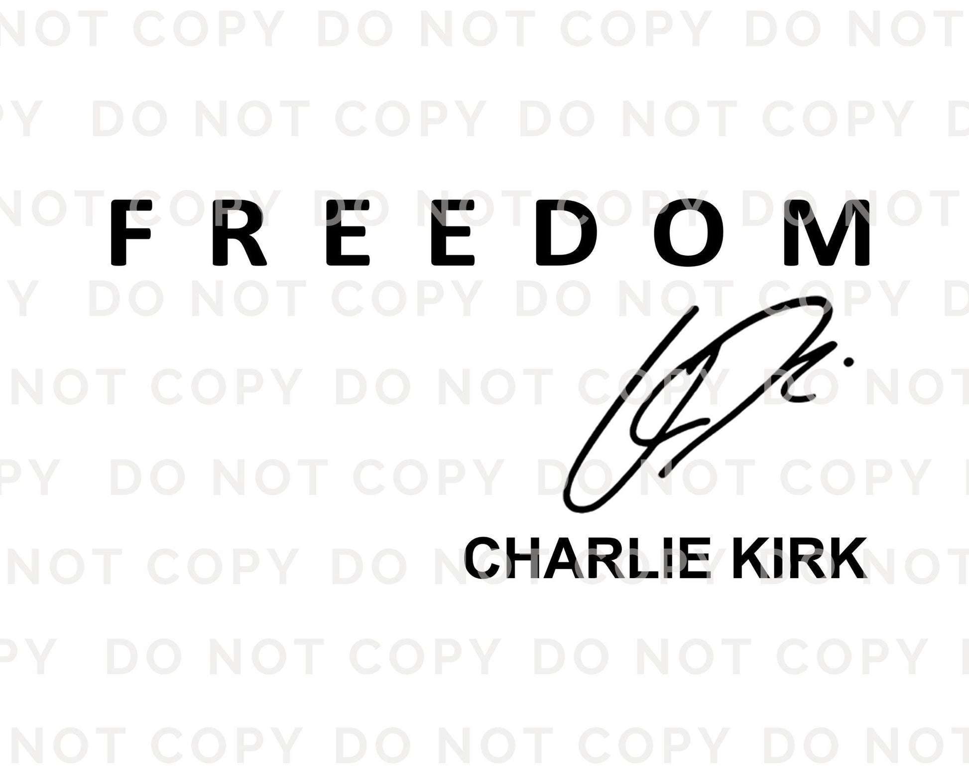 Charlie Kirk Freedom DTF Transfer | Ready to Press T-shirt Transfer