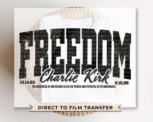 Charlie Kirk Freedom DTF Transfer | Ready to Press T-shirt Transfer