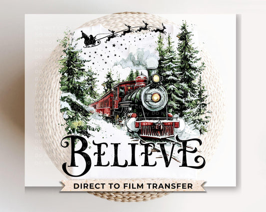 Believe North Pole Train DTF Transfer, Ready to Press, Sublimation Transfers, Heat Transfer, Direct to Film, Holiday, Christmas