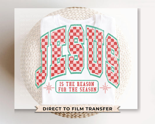 Jesus is the Reason for the Season Christmas DTF Transfer, Ready to Press, Trendy, Heat Transfer
