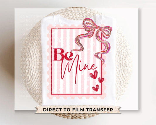 Be Mine Coquette Stamp DTF Transfer | Ready to Press | Direct to Film