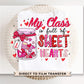 My Class Is Full Sweethearts DTF Transfer | Ready to Press | Direct to Film