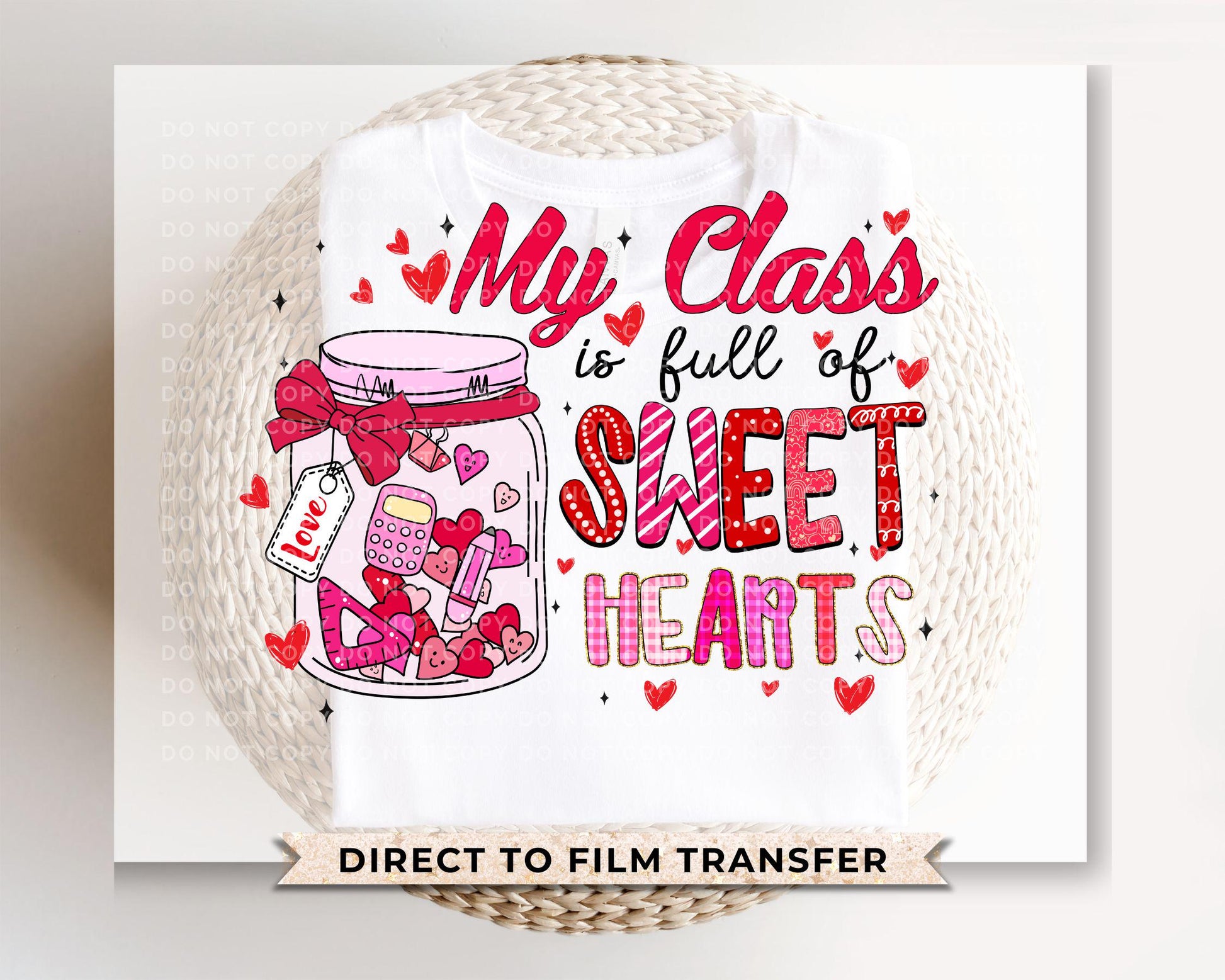 My Class Is Full Sweethearts DTF Transfer | Ready to Press | Direct to Film