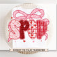 Coquette SPED Valentine DTF Transfer | Ready to Press | Direct to Film