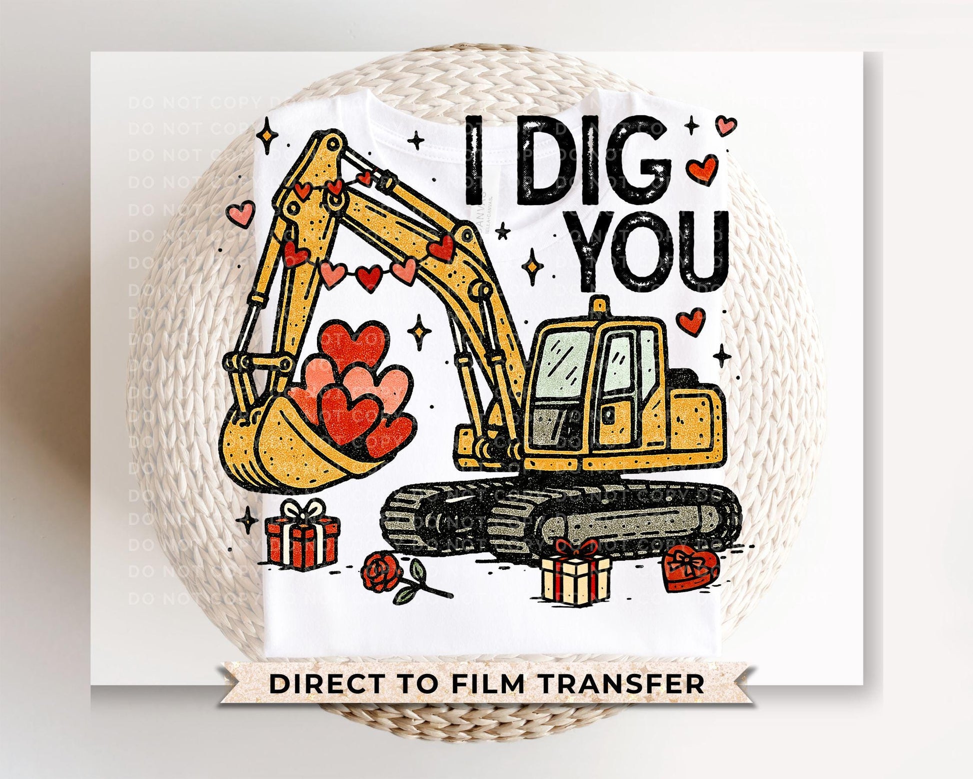 Valentine Excavator DTF Transfer | Ready to Press | Direct to Film | I Dig You