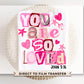 You Are So Loved DTF Transfer | Ready to Press | Direct to Film | John 3:16 | Valentine