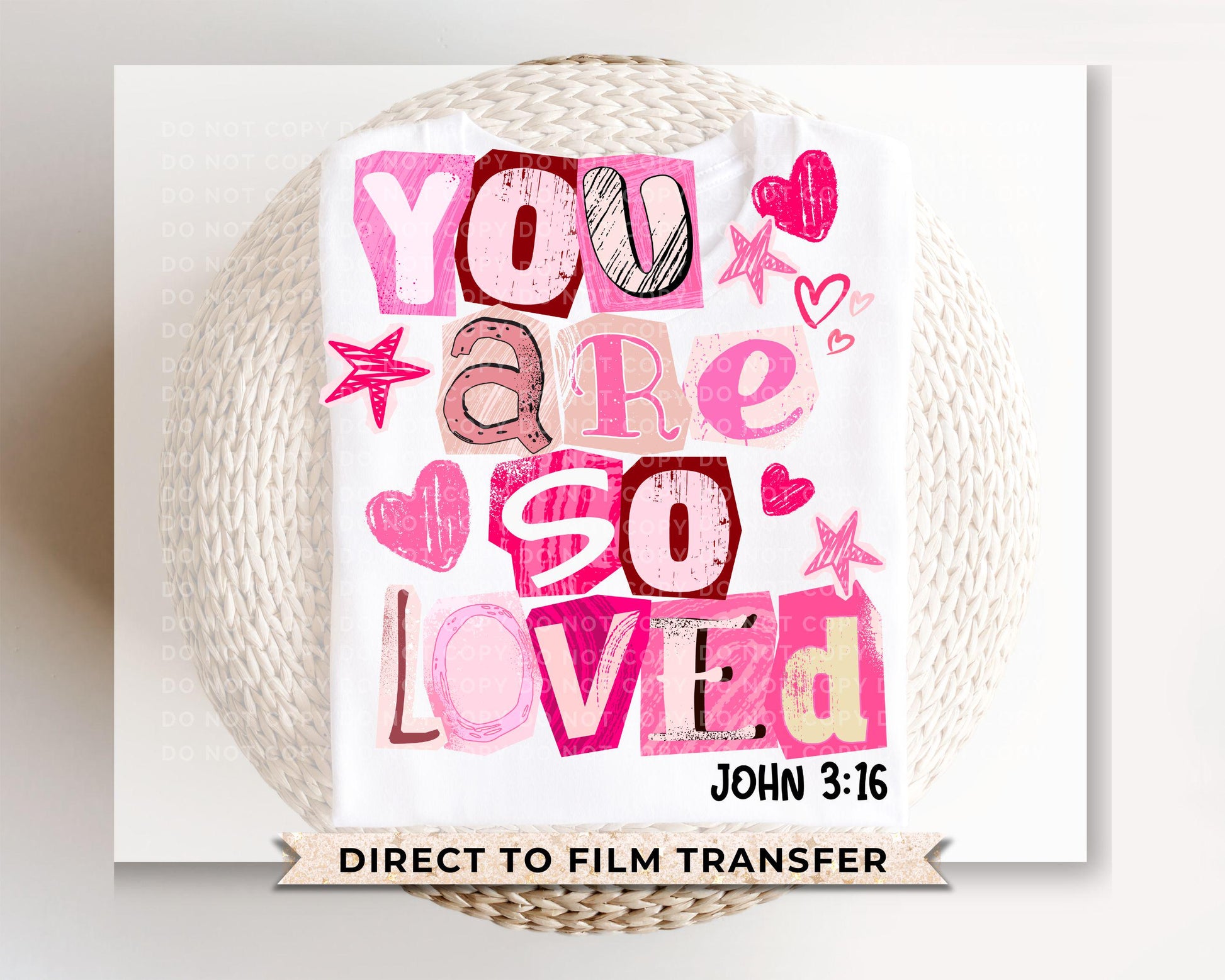 You Are So Loved DTF Transfer | Ready to Press | Direct to Film | John 3:16 | Valentine