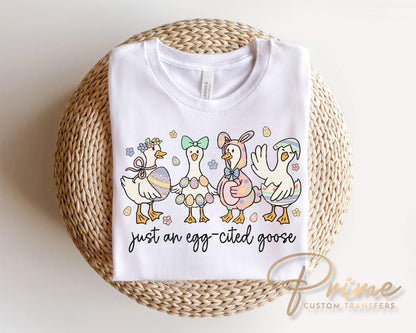 Just An Egg-cited Goose DTF Transfer, Easter T-shirt Design