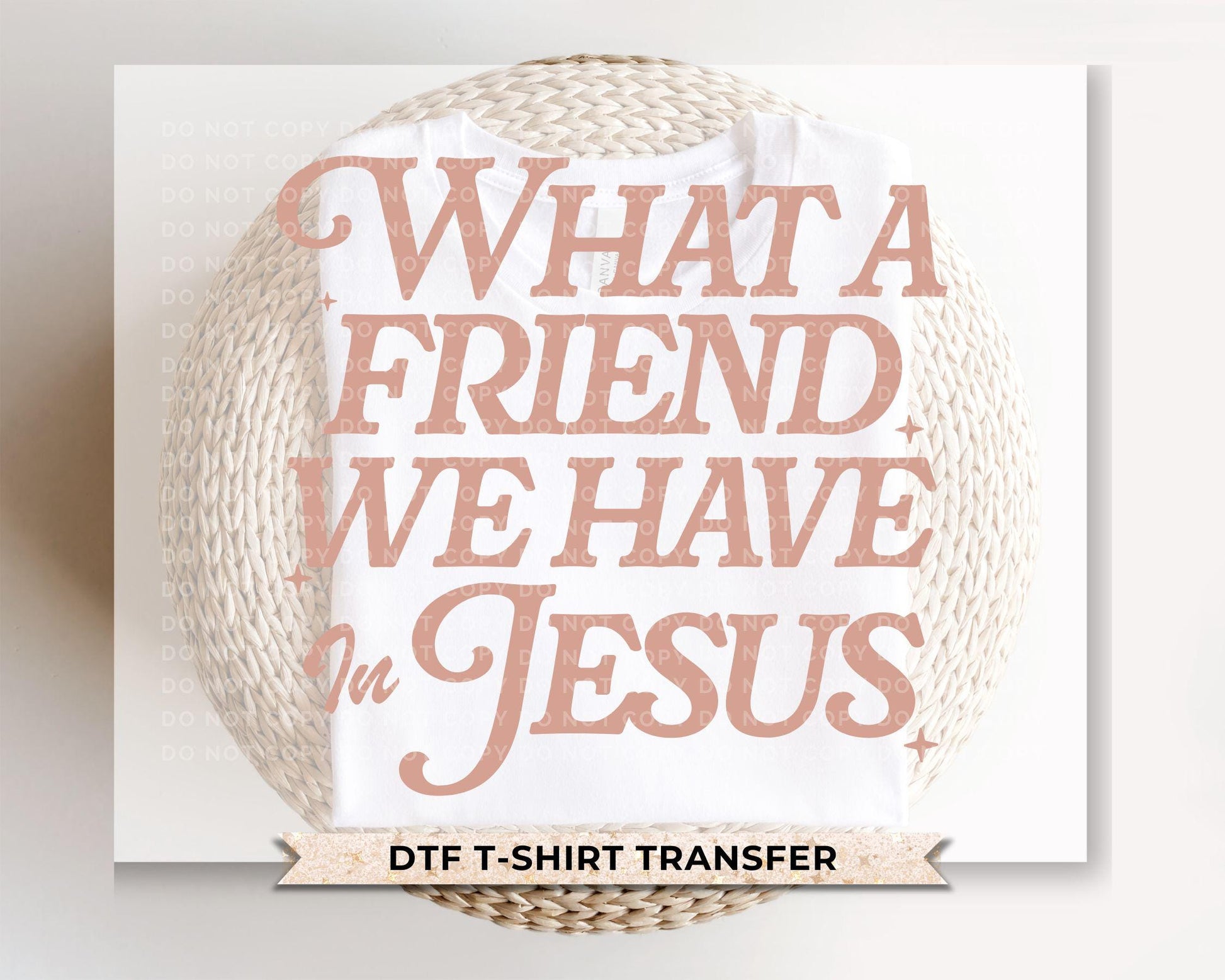 What a Friend We Have in Jesus DTF Transfer, Ready to Press Christian T-shirt Design
