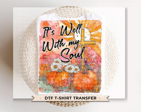 It is Well with My Soul DTF Transfer, Ready to Press, Christian T-shirt Design