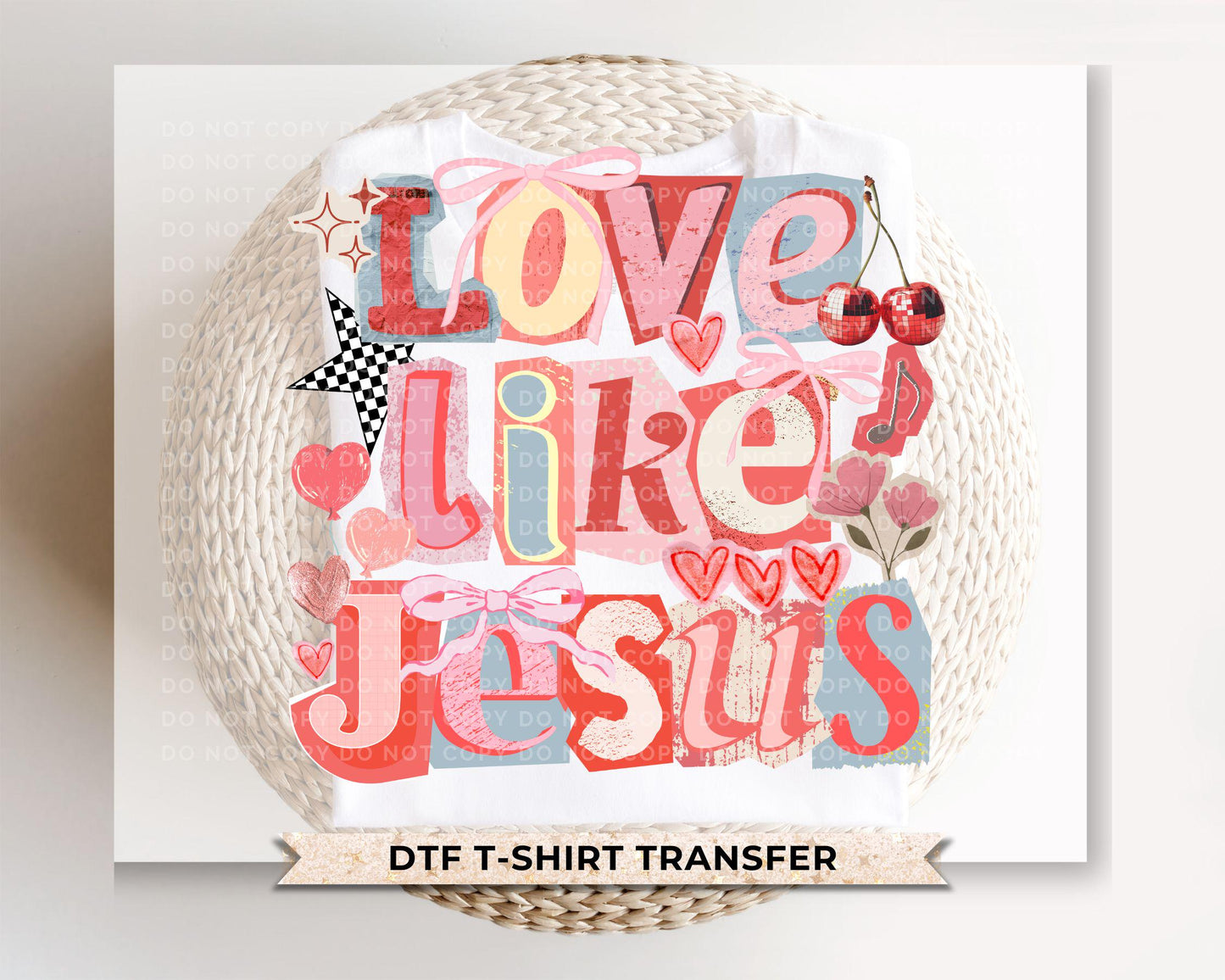 Love Like Jesus DTF Transfer, Ready to Press Christian T-shirt Design