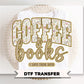 Coffee and Books DTF Transfer | Ready to Press, Book Lover T-shirt Design