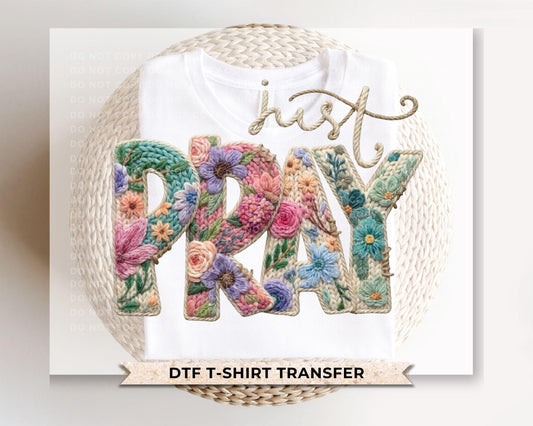 Just Pray Faux Yarn DTF Transfer, Christian Easter T-shirt Design