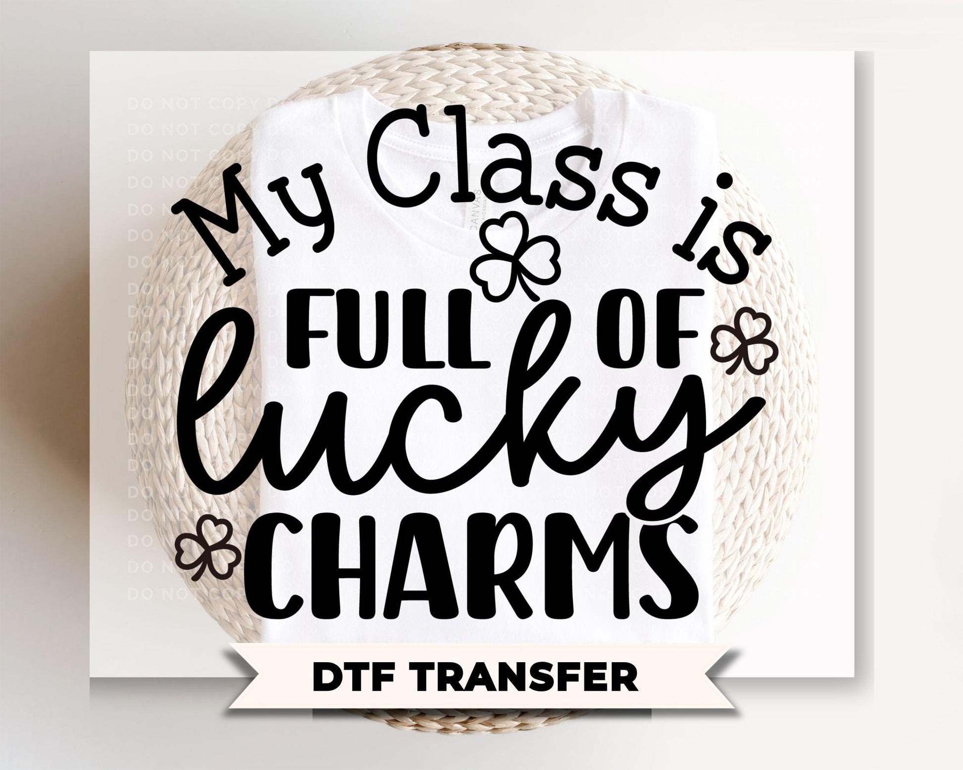 My Class is Full of Lucky Charms DTF Transfer | Ready to Press, Teacher Saint Patrick's Day Tshirt Design