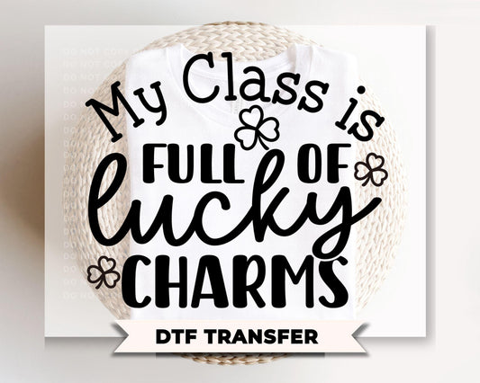 My Class is Full of Lucky Charms DTF Transfer | Ready to Press, Teacher Saint Patrick's Day Tshirt Design