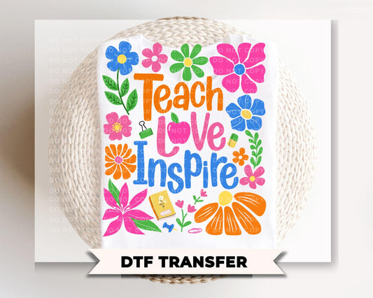 Teach Love Inspire DTF Transfer, Floral Teacher Tshirt Design