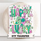 Happy Go Lucky DTF Transfer | Preppy St Patricks Tshirt Design