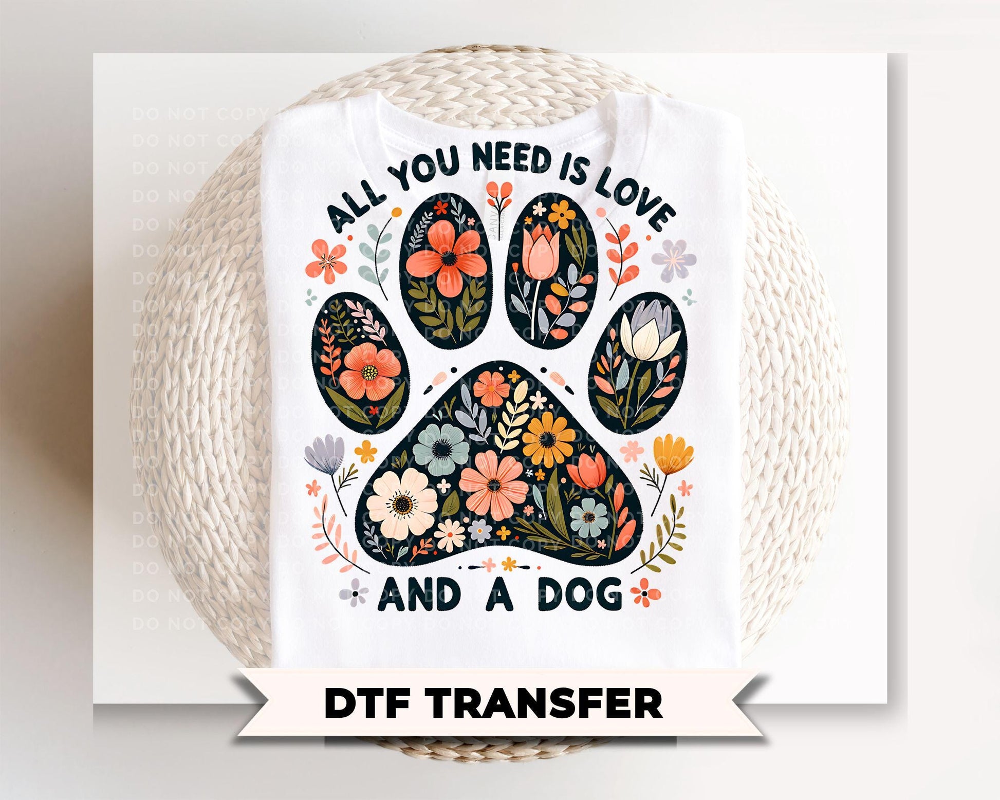 All You Need is Love and a Dog DTF Transfer, Dog Mom Tshirt Design